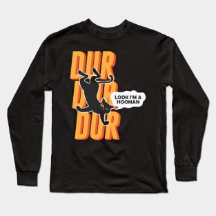 Black Cat Saying Dur Look I'm a Hookman Long Sleeve T-Shirt